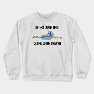 CRISPR don't care. Crewneck Sweatshirt